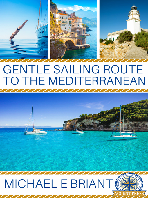 Title details for Gentle Sailing Routes to the Mediterranean by Michael Briant - Available